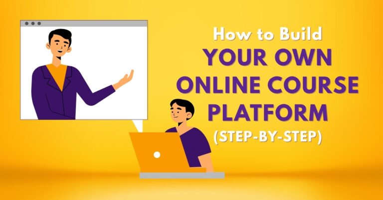 How to Build Your Own Online Course Platform (Step-by-Step)