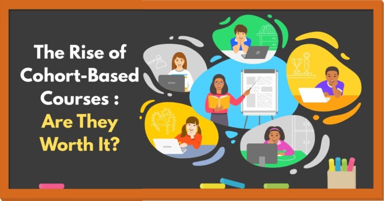 The Rise of Cohort-Based Courses: Are They Worth It?